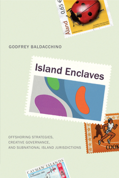 Paperback Island Enclaves: Offshoring Strategies, Creative Governance, and Subnational Island Jurisdictions Book