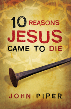 Paperback 10 Reasons Jesus Came to Die (25-Pack) Book