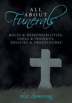 Paperback All About Funerals: Roles & responsibilities, Ideas & insights, Policies & proceedures Book