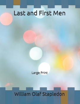 Last and First Men: Large Print