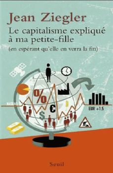 Paperback Le Capitalisme expliqué à ma petite-fille: (en espérant qu'elle en verra la fin) [French] Book