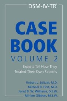 Hardcover Dsm-IV-Tr(r) Casebook, Volume 2: Experts Tell How They Treated Their Own Patients Book