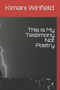 Paperback This Is My Testimony Not Poetry Book