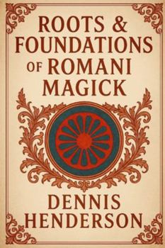 Paperback Roots & Foundations of Romani Magick Book