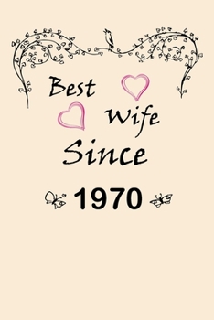 Best Wife Since  1970  Journal Couples Gift: White Lined Notebook / Journal/ Dairy/ planner  couples Gift for valentines day, 200 Pages, 6x9, Soft Cover, Matte Finish