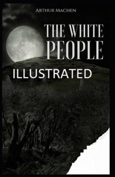 Paperback The White People Illustrated Book