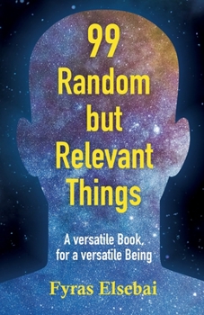 Paperback 99 Random but Relevant Things: A versatile Book for a versatile Being Book