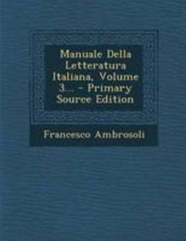 Paperback Manuale Della Letteratura Italiana, Volume 3... [Italian] Book