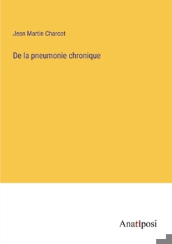 Paperback De la pneumonie chronique [French] Book