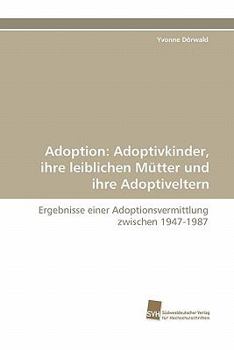 Paperback Adoption: Adoptivkinder, Ihre Leiblichen Mutter Und Ihre Adoptiveltern [German] Book