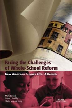 Paperback Facing the Challenges of Whole-School Reform: New American Schools After a Decade (2002) Book