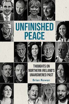 Paperback Unfinished Peace: Thoughts on Northern Ireland's Unanswered Past Book