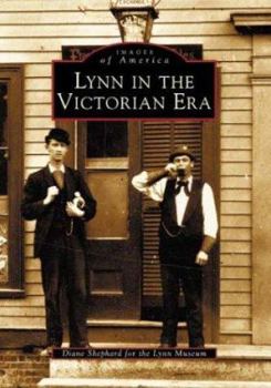 Lynn in the Victorian Era - Book  of the Images of America: Massachusetts