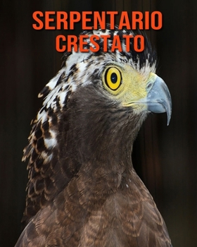 Paperback Serpentario crestato: Fantastici fatti e immagini [Italian] Book