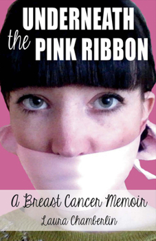 Paperback Underneath the Pink Ribbon: A Breast Cancer Memoir Book