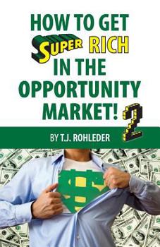 Paperback How to Get Super Rich in the Opportunity Market 2 Book