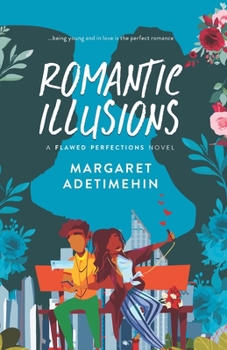 Romantic Illusions - Book #3 of the Flawed Perfections