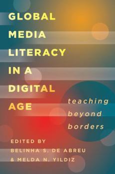 Paperback Global Media Literacy in a Digital Age; Teaching Beyond Borders Book