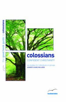 Colossians: Confident Christianity - Book  of the Good Book Guides