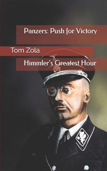 Panzers: Push for Victory: Himmler's Greatest Hour - Book #5 of the Panzers