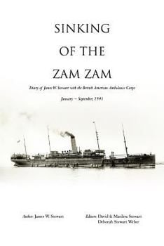 Paperback Sinking of the Zam Zam: Diary of James Stewart with the British American Ambulance Corps Book