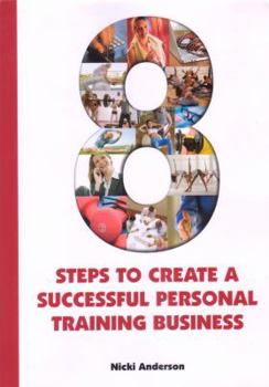 Paperback Eight Steps to Create a Successful Personal Training Business Book