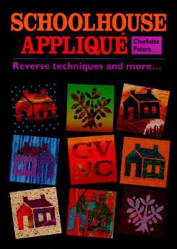 Paperback Schoolhouse Applique: Reverse Techniques and More Book