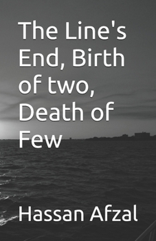 The Line's End, Birth of two, Death of Few