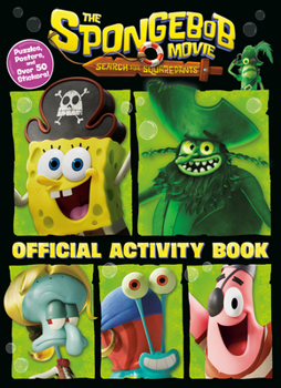 Paperback The Spongebob Movie: Search for Squarepants: Official Activity Book: Puzzles, Posters, and Over 50 Stickers! Book