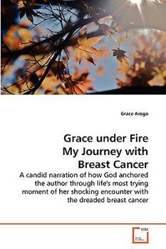 Paperback Grace under Fire My Journey with Breast Cancer Book