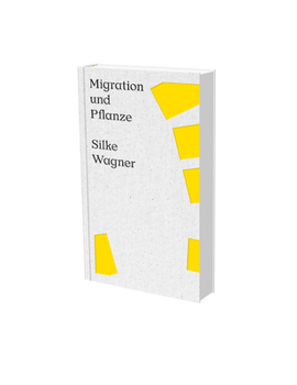 Hardcover Silke Wagner: Migration and Plant: Cat. Kunstverein Heilbronn Book