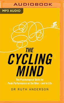 Audio CD The Cycling Mind: The Psychological Skills for Peak Performance on the Bike - And in Life Book