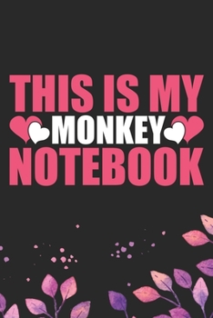 Paperback This Is My Monkey Notebook: Cool Monkey Journal Notebook Gifts- Monkey Lover Gifts for Women- Funny Monkey Notebook Diary - Monkey Owner Gifts. 6 Book