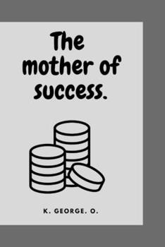 The mother of success: Life law of success