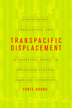 Paperback Transpacific Displacement: Ethnography, Translation, and Intertextual Travel in Twentieth-Century American Literature Book