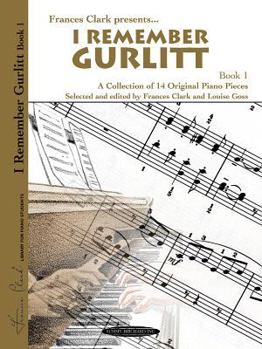 I Remember Gurlitt, Bk 1: A Collection of 14 Original Piano Pieces