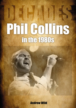 Paperback Phil Collins in the 80s: Decades Book