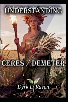 Understanding Ceres / Demeter (Understanding Greco-Roman Deities)