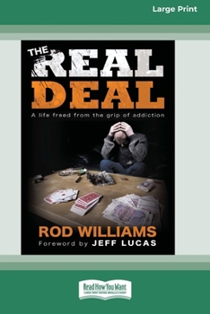 Paperback The Real Deal: A life freed from the grip of addiction [Large Print 16 Pt Edition] Book