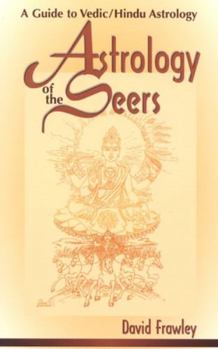 Paperback Astrology of the Seers: A Guide to Vedic/Hindu Astrology Book