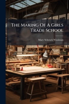 Paperback The Making Of A Girls Trade School Book