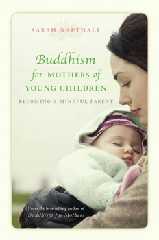 Paperback Buddhism for Mothers of Young Children: Becoming a Mindful Parent Book