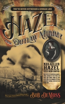 Paperback Hazel the Outlaw Mummy: You've Never Witnessed a Woman Like Hazel Farris Book