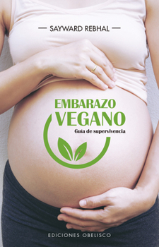 Paperback Embarazo Vegano. Guia de Supervivencia [Spanish] Book