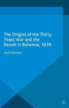 Paperback The Origins of the Thirty Years War and the Revolt in Bohemia, 1618 Book