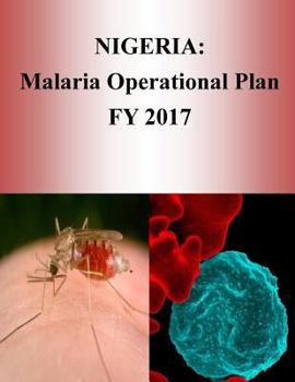 Paperback Nigeria: Malaria Operational Plan FY 2017 (President's Malaria Initiative) Book