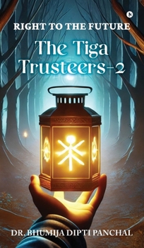 Hardcover The Tiga Trusteers-2: Right to the Future Book