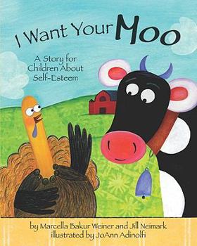 Paperback I Want Your Moo: A Story for Children about Self-Esteem Book