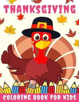 Paperback Thanksgiving Coloring Book for kids: Thanksgiving Books for Kids: A Fun Thanksgiving Coloring Gift Book for Boys and Girls, Thanksgiving Coloring Book