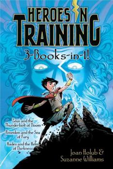 Paperback Heroes in Training 3-Books-In-1!: Zeus and the Thunderbolt of Doom; Poseidon and the Sea of Fury; Hades and the Helm of Darkness Book